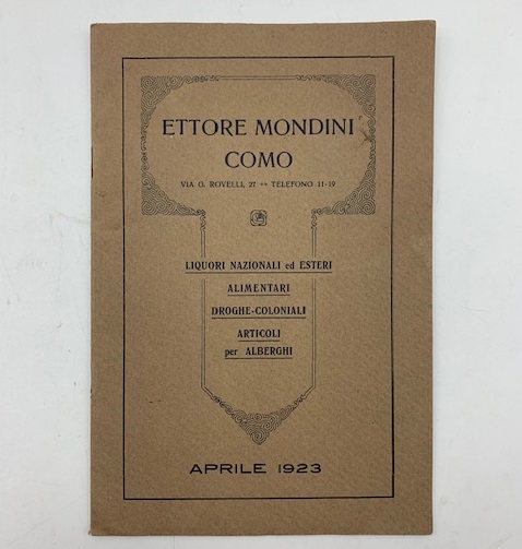 Ettore Mondini, Como. Liquori nazionali ed esteri, alimentari, droghe-coloniali...Aprile 1923